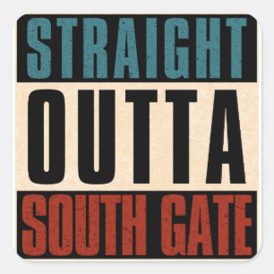 Straight Outta South Gate Californië Vierkante Sticker