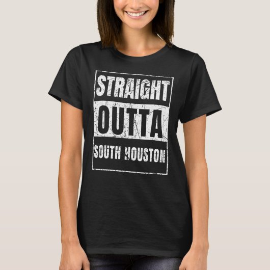 Straight Outta South Houston T-shirt (Voorkant)