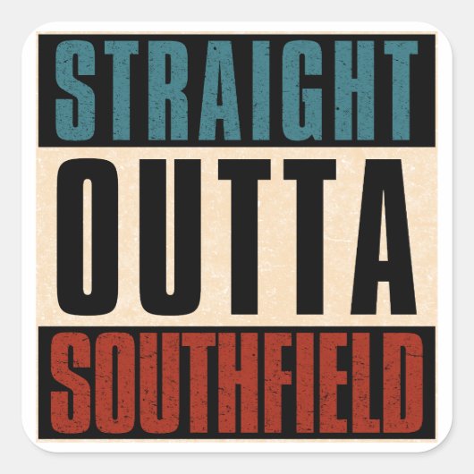 Straight Outta Southfield Michigan MI Vierkante Sticker (Voorkant)