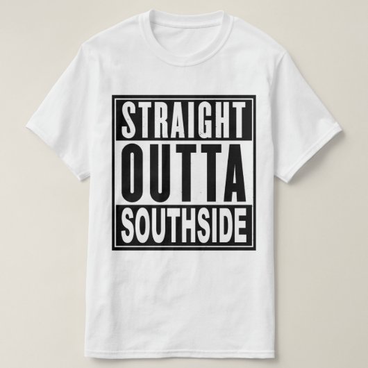Straight Outta Southside T-Shirt (Design voorkant)