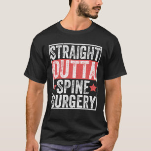 Straight Outta Spine Surgery Patiënt Funny Letsel T-shirt