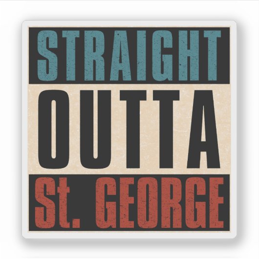 Straight Outta St. George Utah UT Sticker (Voorkant)