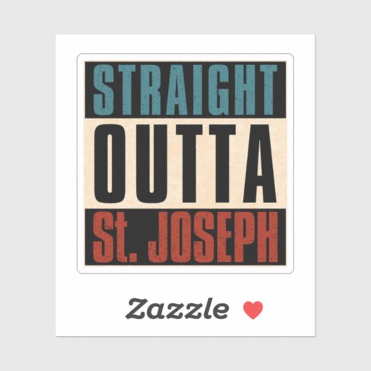 Straight Outta St. Joseph Missouri MO Sticker (Vel)