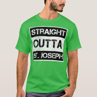 Straight Outta St Joseph stad Missouri  Dis T-shirt