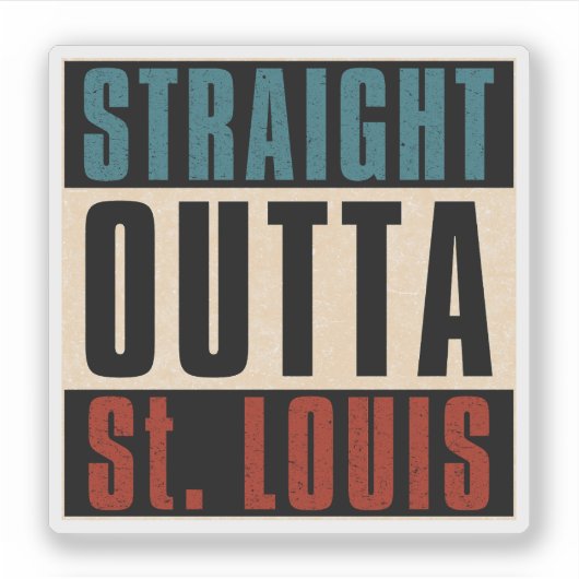 Straight Outta St. Louis Missouri MO Sticker (Voorkant)