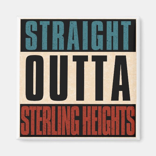 Straight Outta Sterling Heights Michigan MI Magneet (Voorkant)