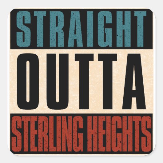Straight Outta Sterling Heights Michigan MI Vierkante Sticker (Voorkant)