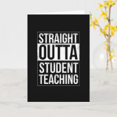 Straight Outta Student Teaching Kaart (Gele Bloem)