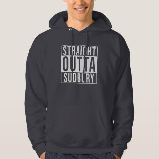 Straight Outta Sudbury Hoodie