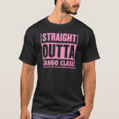 Straight Outta Tango Class Tango Teacher Graduatio T-shirt (Voorkant)