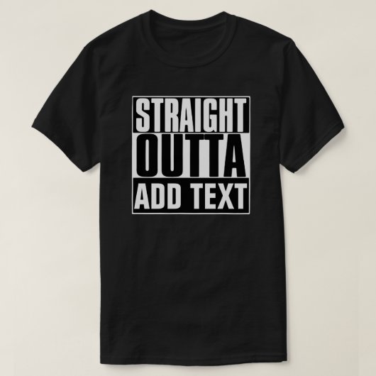 STRAIGHT OUTTA TEKST T-SHIRT TOEVOEGEN (Design voorkant)