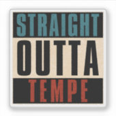 Straight Outta Tempe Arizona AZ Sticker (Voorkant)