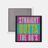 Straight Outta the 80 Retro Gen X Magneet (Voorkant / Achterkant)