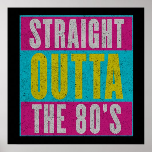 Straight Outta the 80  Retro Gen X Poster (Voorkant)