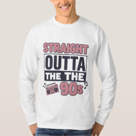 "Straight Outta the 90s" nostalgie T-shirt