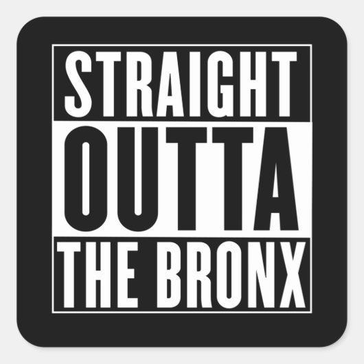 Straight Outta The Bronx Vierkante Sticker (Voorkant)