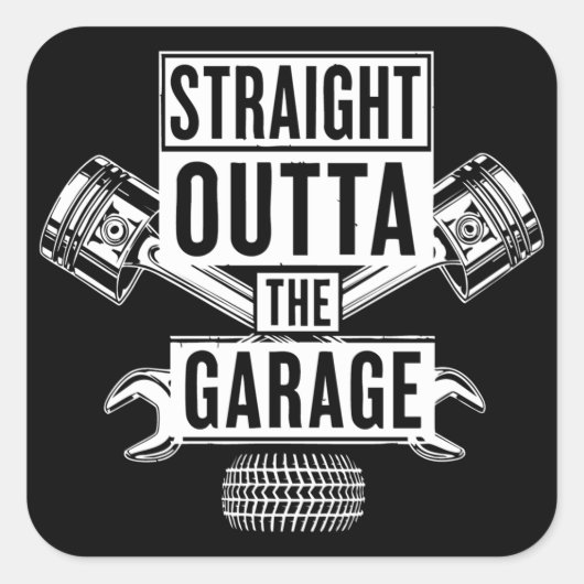 Straight Outta The Garage Mechanic Vierkante Sticker (Voorkant)