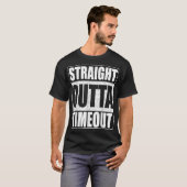 Straight Outta Timeout T-shirt (Voorkant volledig)