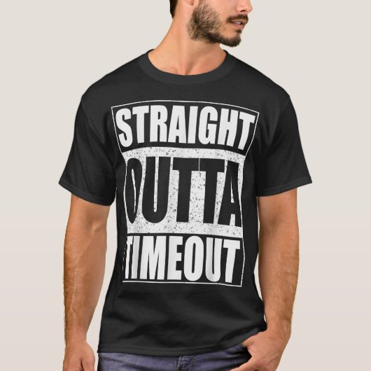 Straight Outta Timeout T-shirt (Voorkant)