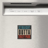 Straight Outta Tinley Park Illinois IL Magneet (Insitu (Vaatwasser))