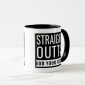 Straight Outta Toevoegen Jouw tekst Leuke Parodie Mok (Voorkant rechts)