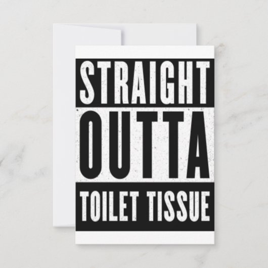 Straight Outta Toilet Tissue Funny Prepper Gifts Kaart (Voorkant)