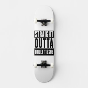 Straight Outta Toilet Tissue Funny Prepper Gifts Persoonlijk Skateboard