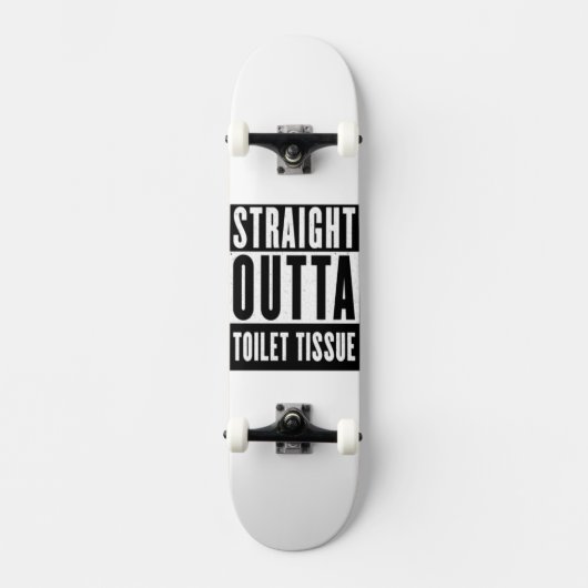 Straight Outta Toilet Tissue Funny Prepper Gifts Persoonlijk Skateboard (Voorkant)