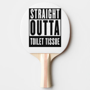Straight Outta Toilet Tissue Funny Prepper Gifts Tafeltennisbatje
