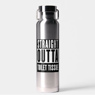 Straight Outta Toilet Tissue Funny Prepper Gifts Waterfles