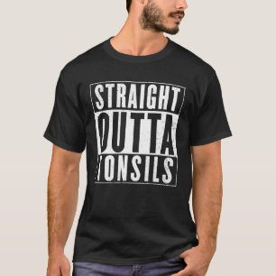 Straight Outta Tonsillen verwijdering Chirurgie He T-shirt