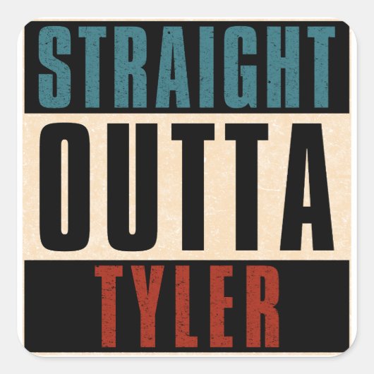 Straight Outta Tyler Texas TX Vierkante Sticker (Voorkant)