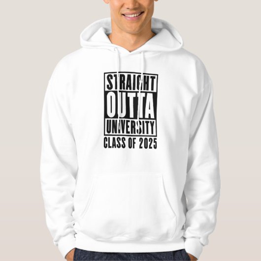 Straight Outta University Class van 2025 Hoodie (Voorkant)