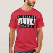 Straight Outta Versailles Kentucky Versailles KY O T-shirt (Voorkant)