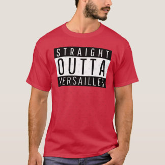 Straight Outta Versailles Kentucky Versailles KY O T-shirt