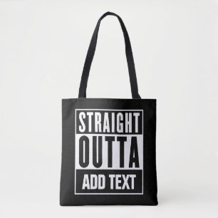 Straight Outta - Voeg hier uw eigen tekst toe Tote Bag