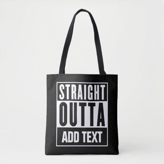 Straight Outta - Voeg hier uw eigen tekst toe Tote Bag (Voorkant)