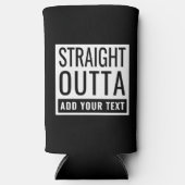 Straight Outta Voeg Jouw tekst Funny Meme Fun Paro Seltzer Blikjeskoeler (Voorkant)