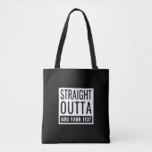 Straight Outta Voeg Jouw tekst Funny Meme Fun Paro Tote Bag (Voorkant)