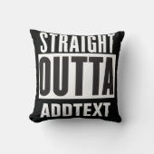 Straight Outta voegt jouw tekst toe Kussen (Voorkant)