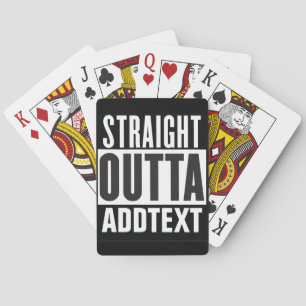 Straight Outta voegt jouw tekst toe Pokerkaarten