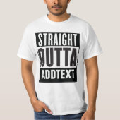 Straight Outta voegt jouw tekst toe T-shirt (Voorkant)