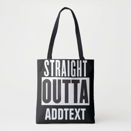 Straight Outta voegt jouw tekst toe Tote Bag (Voorkant)