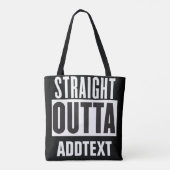 Straight Outta voegt jouw tekst toe Tote Bag (Achterkant)