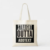 Straight Outta voegt jouw tekst toe Tote Bag (Achterkant)
