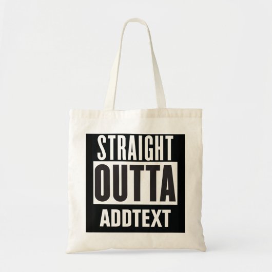 Straight Outta voegt jouw tekst toe Tote Bag (Voorkant)