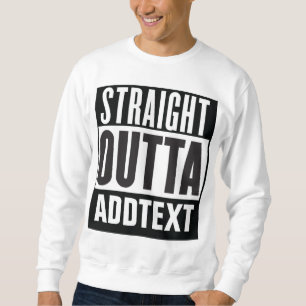 Straight Outta voegt jouw tekst toe Trui