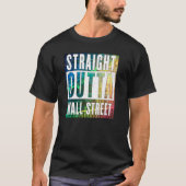 Straight Outta Wall Street Stock Market Trades Co T-shirt (Voorkant)