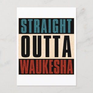 Straight Outta Waukesha Wisconsin WI Briefkaart