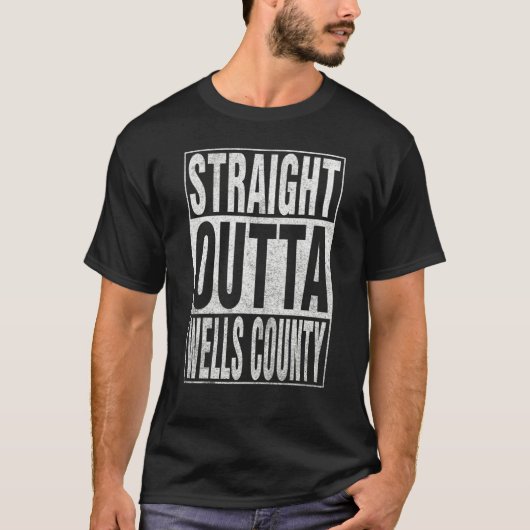STRAIGHT OUTTA WELLS COUNTY Cool Home Quote T-shirt (Voorkant)